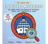 El Caso del CRUCERO MISTERIOSO: Un libro para colorear de misterio PINTA LEE Y RESUELVE EL CASO (VeraCalm Mystery Series)
