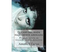 El caso del hada falsamente ahogada: Primer caso de Growyn, el elfo detective