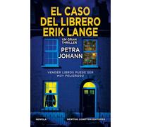 El caso del librero Erik Lange. Una desaparición, un librero en el punto de mira. El thriller alemán que arrasa en las listas de ventas.