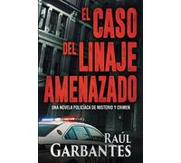 El caso del linaje amenazado: Una novela policíaca de misterio y crimen: 3 (La brigada de crímenes graves)