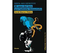 El caso del loro que hablaba demasiado. Berta Mir detective: 3 (Las Tres Edades / Serie Negra)