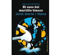 El caso del martillo blanco. Berta Mir detective: 9 (Las Tres Edades / Serie Negra)