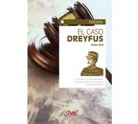 El caso Dreyfus: Justicia, antisemitismo y crisis política en la Francia moderna