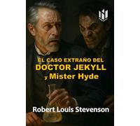 EL CASO EXTRAÑO DEL DOCTOR JEKYLL y Mister Hyde (Translated) (Annotated)