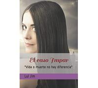 El caso Impar: "Vida o muerte no hay diferencia"