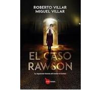 El Caso Rawson: La Inquietante Historia Del Hombre De Formol