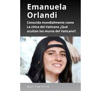 El caso sin resolver de Emanuela Orlandi: La historia real detrás de "La chica del Vaticano" y la conspiración que la Iglesia oculta