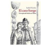 El caso sorge: un espía de stalin en tokio (novela grafica no ficcion