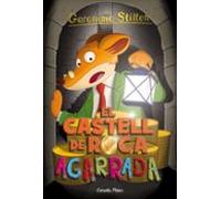 El castell de Roca Agarrada: Geronimo Stilton 4 (GERONIMO STILTON. ELS GROCS)