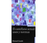 El castellano actual, usos y normas | Manuel Casado Velarde