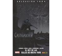 El Castigador 3. El rey de las calles de Nueva York (100% MARVEL HC)