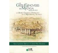 El Castil de Genoveses de Málaga (siglos XIV-XV): Un Barrio Comercial Fortificado en el Mediterráneo Islámico (Arqueologías)