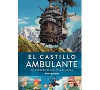EL CASTILLO AMBULANTE. UN CORAZOÓN ES UNA PESADA CARGA (SIN COLECCION)