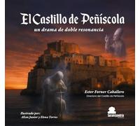 EL CASTILLO DE PEÑÍSCOLA: UN DRAMA DE DOBLE RESONANCIA