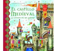 El Castillo Medieval: La Leyenda Del Rey Arturo