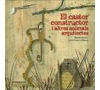 El Castor Constructor I Altres Animals Arquitectes
