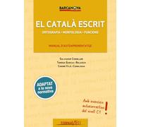 El català escrit. Nivell Suficiència.C1: Ortografia. Morfologia. Funcions (Català per adults)