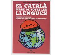 El Català Mare De Totes Les Llengües: (Humorada fonètica) Entrebancs i jocs de paraules humorístics: 0 (Fora de col·lecció)