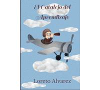 El Catalejo del Aprendizaje: 10 Historias Inspiradoras para Descubrir las Herramientas que Nos Ayudan a Aprender (Las Aventuras de Lorenzo)