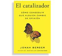 El Catalizador: Cómo conseguir que alguien cambie de opinión (SIN COLECCION)