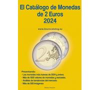 El Catálogo de Monedas de 2 Euros - Edición 2024: Una guía esencial para las monedas de 2 euros con todos los hechos