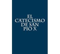 El Catecismo de San Pio X