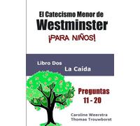 El Catecismo Menor de Westminster para niños: Libro 2: La Caída: Volume 2