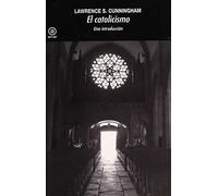 El catolicismo: una introducción | Lawrence S. Cunningham
