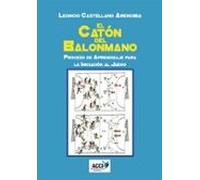 El Caton Del Balonmano: Proceso De Aprendizaje Para La Iniciacion Al J