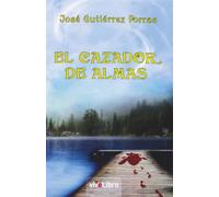 El cazador de almas: Una novela de secretos familiares, misterio y oscuridad. Una saga familiar marcada por el don, la pérdida y la redención.