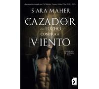 El cazador que luchó contra el viento (Cazadores de Leyenda)