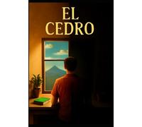El Cedro: Entre la sombra y la luz, la forja de una nueva vida