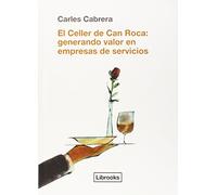 El Celler De Can Roca: Generando Valor En Empresas De Servicios: 1 (Criteria)