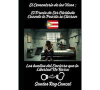 El cementerio de los vivos: el precio de ser olvidado cuando la puerta se sierran: Las huellas del encierro que la libertad no borra
