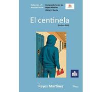 El centinela: (Lectura fácil): 2 (Comprendo lo que leo)