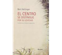 El centro se distingue por su levedad: Conferencias e historias terapéuticas (fuera de colección)