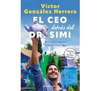 El CEO detrás del Dr. Simi: Una nueva manera de hacer negocios (Narrativa empresarial)