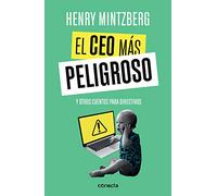 El Ceo Mas Peligroso: Y Otros Cuentos Para Directivos
