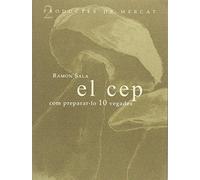 El Cep: COM PREPARAR-LO 10 VEGADES (Productes de Mercat)