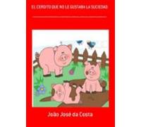 El Cerdito Que No Le Gustaba La Suciedad (ebook)