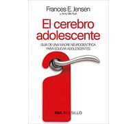 El cerebro adolescente: Guia De Una Madre Neurocientifica Para Educar Adolescentes (No Ficción)