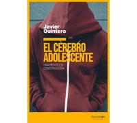 El cerebro adolescente | Javier Quintero