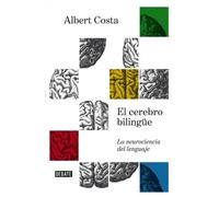 El cerebro bilingüe: La neurociencia del lenguaje (Ciencia y Tecnología)