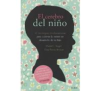 El cerebro del niño: 12 estrategias revolucionarias para cultivar la mente en desarrollo de tu hijo (Fuera de colección)