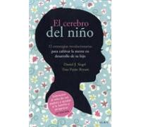 El cerebro del niño: 12 estrategias revolucionarias para cultivar la mente en desarrollo de tu hijo (Fuera de colección)