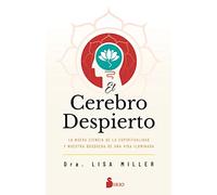 El cerebro despierto: La nueva ciencia de la espiritualidad y nuestra búsqueda de una vida iluminada (SIN COLECCION)