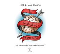 El cerebro enamorado: Los mecanismos neuronales del amor (NO FICCIÓN)