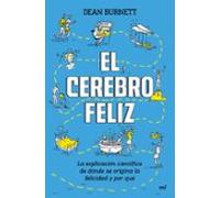 El cerebro feliz: La explicación científica de dónde se origina la felicidad y por qué (NO FICCION)
