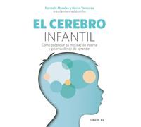 El cerebro infantil: Cómo potenciar su motivación interna y guiar su deseo de aprender (Libros singulares)