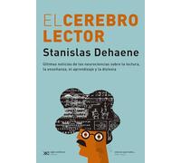 El cerebro lector: ÚLTIMAS NOTICIAS DE LAS NEUROCIENCIAS SOBRE LA LECTURA, LA ENSEÑANZA, EL APRENDIZAJE Y LA DISLEXIA: 1 (CIENCIA QUE LADRA)